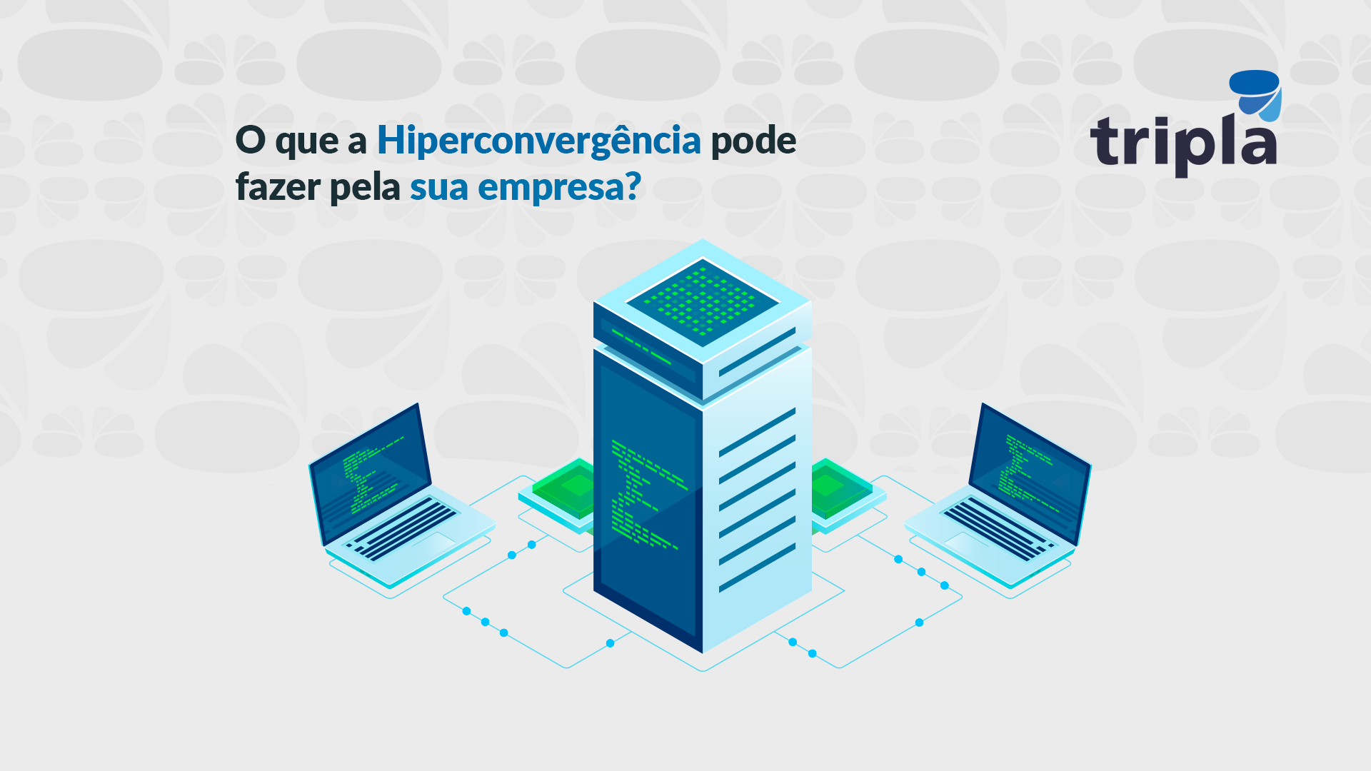 O que a Hiperconvergência pode fazer pela sua empresa?