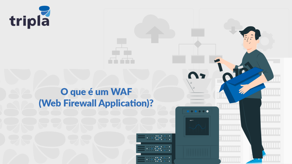 O que é um WAF (Web Firewall Application)?