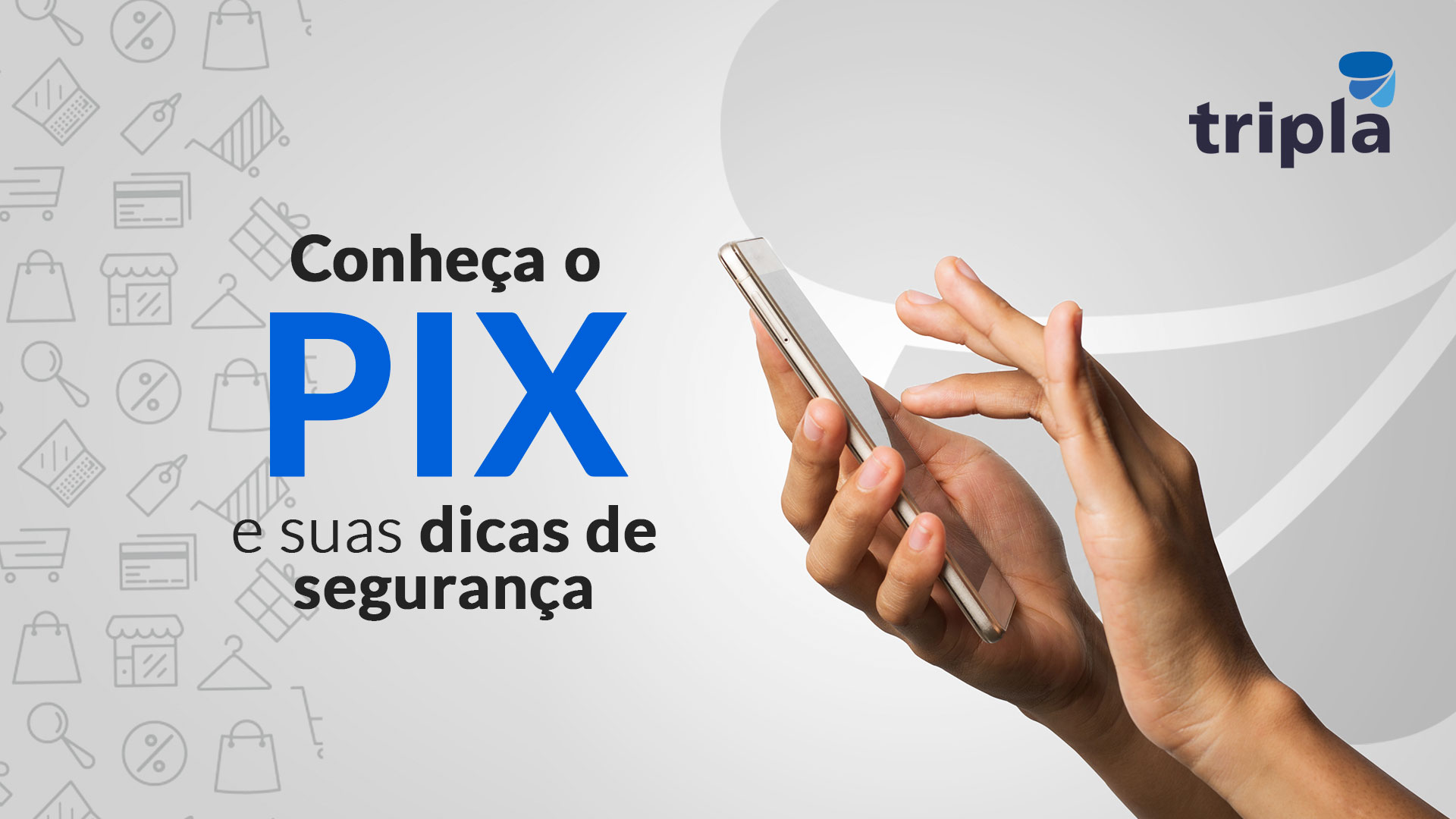 Conheça o PIX e suas dicas de Segurança